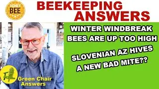 Beekeeping | Windbreaks, Slovenian Hives, Harvesting Wax