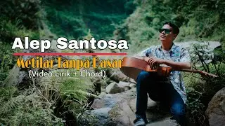 (Video Lirik + Chord) Metilar Tanpa Dasar - Alep Santosa