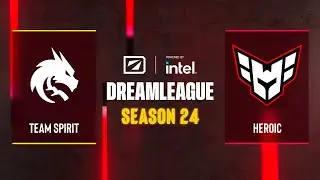 Dota2 - Team Spirit vs Heroic - DreamLeague Season 24 - Group B