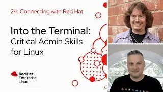 Connecting with Red Hat | Into the Terminal 24