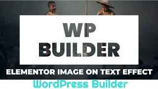 Elementor Image On Text Effect Tutorial | WordPrss Builder