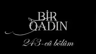 Bir Qadın (243-cü bölüm)