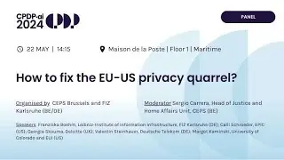 CPDP.ai 2024 - How to Fix the EU-US Privacy Quarrel?