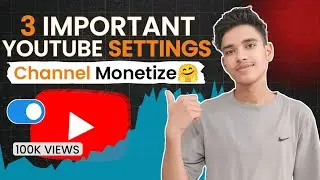 3 Important YouTube Settings | Channel बनाने के बाद तुरंत On कर लो 🤗