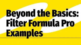 Beyond the Basics: Filter Formula Examples