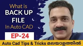 Auto CAD Malayalam |What is Back up File | Convert dxf & bak File to Auto CAD | Malayalam Tutorial