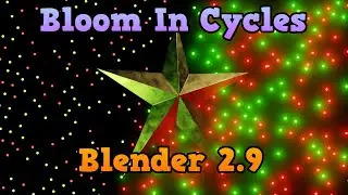 How To Get Bloom In Cycles (Blender 2.9)