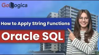 Oracle SQL | How to Apply String Functions | GoLogica