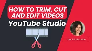 How to Trim Cut and Edit a Video Using YouTube Studio