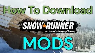 Spintires: Snowrunner | How To DOWNLOAD Mods | Snowrunner Tutorial