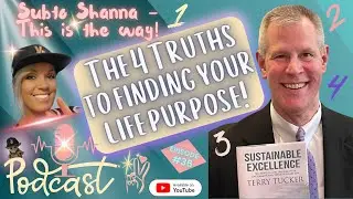 Sustainable Excellence & The 4 Truths to Finding your Life Purpose!