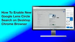 How to Enable New Google Lens Circle to Search on Chrome Browser