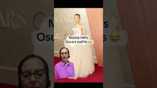 Nonna rates Oscars outfits 😂