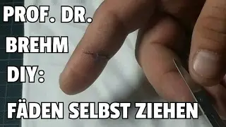 ✔WUNDVERSORGUNG DIY: FÄDEN SELBST ZIEHEN  (Prof. Dr. Brehm's D.I.Y)   ;-)