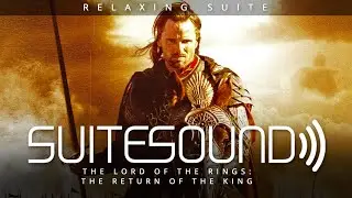 The Lord of the Rings: The Return of the King - Ultimate Relaxing Suite