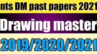 NTS DM past papers 2021 | Drawing master past papers 2019/2020/2021