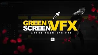 Green Screen VFX - Music Video Effects - Premiere Pro Tutorial