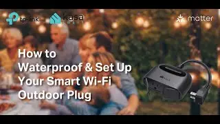 How to Waterproof & Set Up Your Smart Wi-Fi Outdoor Plug: EP40M