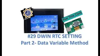 #29 DWIN RTC SETTING Part 2 -Data Variable Method Touch Inc/Dec