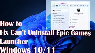 How to Fix Can’t Uninstall Epic Games Launcher on Windows 10/11