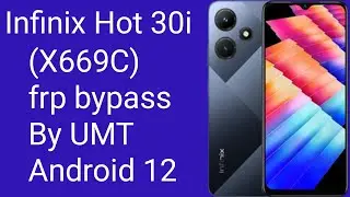 How To Infinix Hot 30i (X669C) frp bypass By UMT Android 12 press volume up GSM RASHID ALI