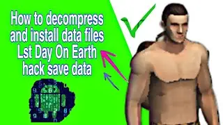 How to decompress and install data files Lst Day On Earth hack save data