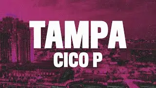 Cico P - Tampa (Lyrics) 