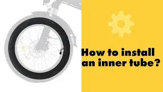 Electric Bicycle Repair Guide | How to install an inner tube?