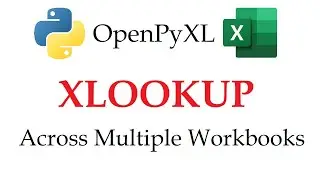 Openpyxl - XLOOKUP an Entire Column across Multiple Excel Workbooks with Python | Data Automation