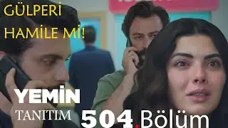 YEMİN 504.BÖLÜM FRAGMANI ( GÜLPERİ KİMDEN HAMİLE)