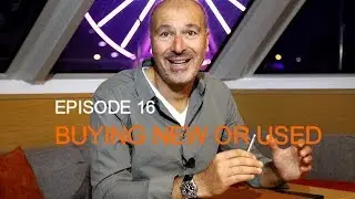 Buying NEW or USED. CATAMARANS - Art & Science, Episode 16