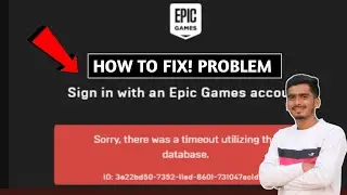 epic games store server down login problem | Sorry there was a timeout utilizing the database