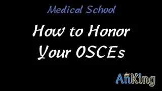 How to Honor Your OSCEs (Observed Structured Clinical Exam)