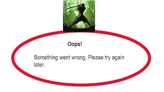 Fix Shadow Fight 2 Oops Something Went Wrong Error Please Try Again Later
