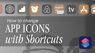 How To Change App Icons - With Shortcuts (HOMESCREEN CUSTOMIZATION!)