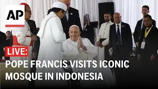 LIVE: Pope Francis visits the Istiqlal mosque in Indonesia