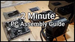 2 Minute PC Assembly Guide, May 2021