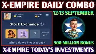 12-13 September Investments X Empire | Combo Cards Today X Empire | Musk Empire Combo Cards Today