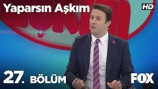 Yaparsın Aşkım 27. Bölüm