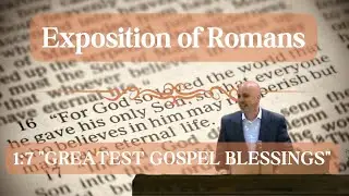 1:7 Greatest Gospel Blessings - Exposition of Romans 1:7 #Bible #Preaching #BibleExposition