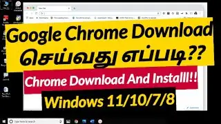 How to download and install Google Chrome on Windows 10/7/8 in Tamil