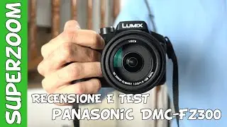 Panasonic DMC FZ300 fotocamera bridge da viaggio e per imparare. 4k, superzoom, display orientabile