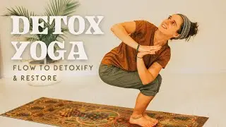 Yoga Detox Practice | Flow to Detoxify, Restore, & Feel Your Best