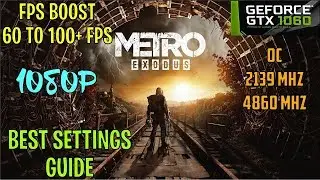 METRO EXODUS GAMEPLAY GTX 1060 FPS BEST SETTINGS GUIDE