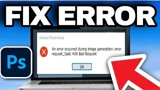 How To Fix An Error Occurred During Image Generation: Error Request_Task: 400 Bad Request