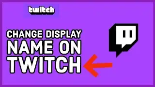 How to Change Display Name on Twitch? Update Display Name on Twitch (2024)