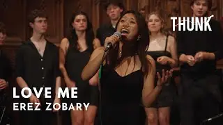 Love Me (Erez Zobary) - THUNK a cappella