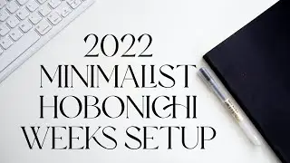 Hobonichi Weeks 2022 Setup | Functional, Miminalist, Bullet Journaling