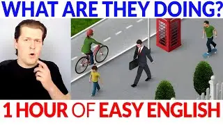 What Are They Doing? 1 Hour of Easy English Listening for Beginners | Comprehensible Input Lesson