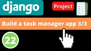 Building a task manager app 3/3 | Django 4.0 | Django fundamentals - Part 22